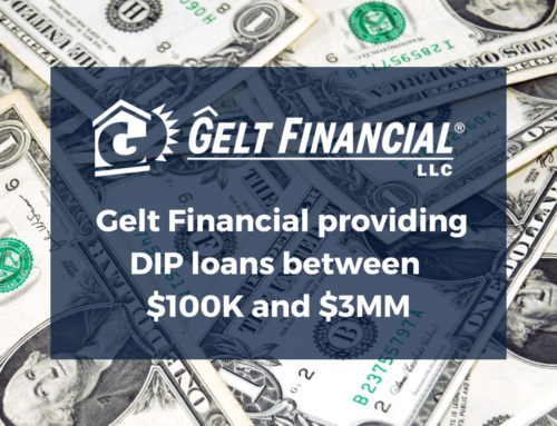 Gelt Financial providing DIP loans between $100K and $3MM