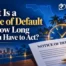 What Is a Notice of Default and How Long Do You Have to Act?