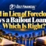 Deed-in-Lieu of Foreclosure vs. a Bailout Loan: Which Is Right?