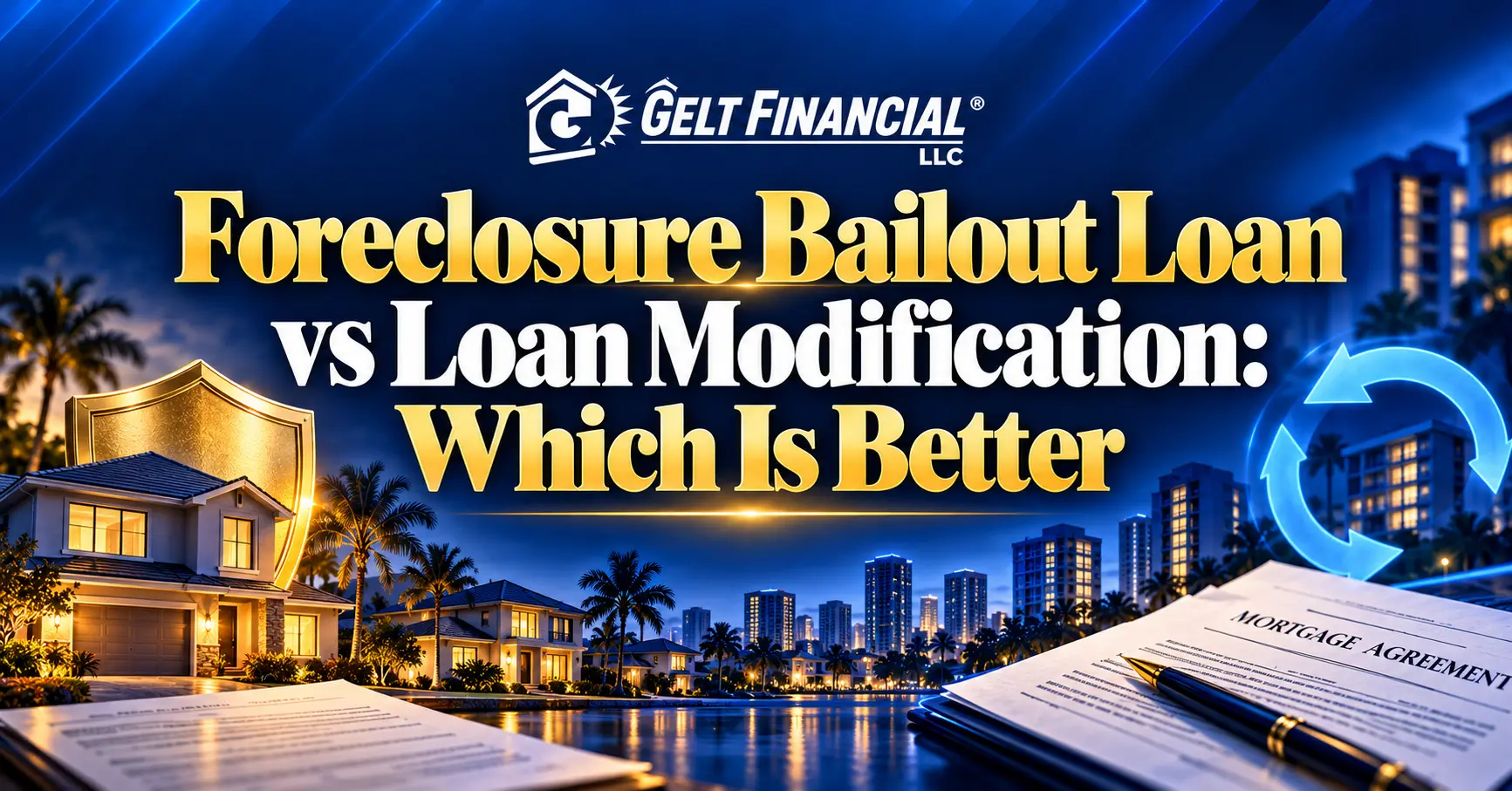 Foreclosure Bailout vs Loan Modification - Gelt Financial